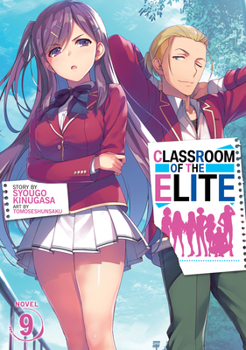 Classroom of the Elite (Light Novel) Vol. 9 - Book #9 of the Classroom of the Elite Year 1 Light Novel