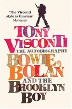 Paperback Tony Visconti: The Autobiography: Bowie, Bolan and the Brooklyn Boy Book