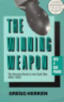 Paperback The Winning Weapon: The Atomic Bomb in the Cold War, 1945-1950 Book
