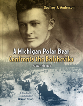 Paperback A Michigan Polar Bear Confronts the Bolsheviks: A War Memoir Book