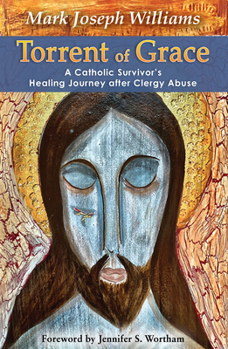 Paperback Torrent of Grace: A Catholic Survivor's Healing Journey After Clergy Abuse Book