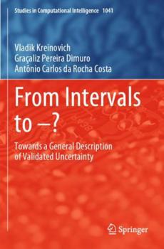 Paperback From Intervals to -?: Towards a General Description of Validated Uncertainty Book