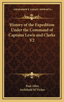 Hardcover History of the Expedition Under the Command of Captains Lewis and Clarke V2 Book