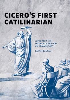 Paperback Cicero's First Catilinarian: Latin Text with Facing Vocabulary and Commentary Book