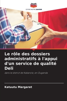 Paperback Le rôle des dossiers administratifs à l'appui d'un service de qualité Deli [French] Book