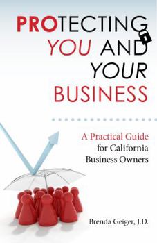 Paperback Protecting You and Your Business: A Practical Guide for California Business Owners [Adygei] Book