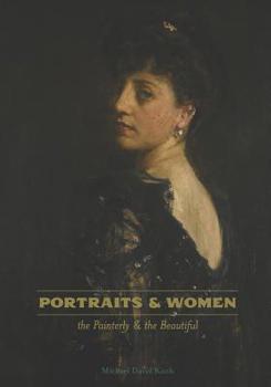 Paperback Portraits & Women: the Painterly and the Beautiful Book