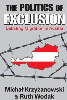 Paperback The Politics of Exclusion: Debating Migration in Austria Book