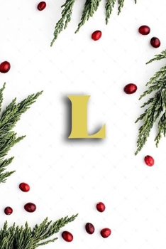 L: Cute Initial Monogram Letter L  College Ruled Notebook. Nifty Girly Personalized Name Medium Lined Journal & Diary for Writing & Notes for Girls and Women - Gold Metallic Floral For Christmas