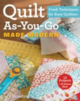 Paperback Quilt As-You-Go Made Modern: Fresh Techniques for Busy Quilters Book