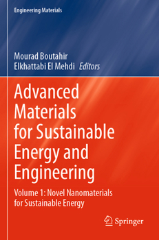 Advanced Materials for Sustainable Energy and Engineering: Volume 1: Novel Nanomaterials for Sustainable Energy (Engineering Materials)