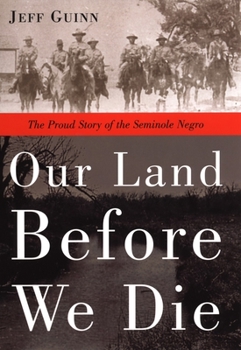 Paperback Our Land Before We Die: The Proud Story of the Seminole Negro Book