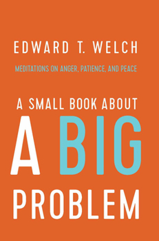 Hardcover A Small Book about a Big Problem: Meditations on Anger, Patience, and Peace Book