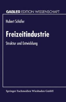 Paperback Freizeitindustrie: Struktur Und Entwicklung [German] Book