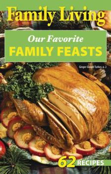 Hardcover Family Living: Our Favorite Family Feasts (Leisure Arts #76000) Book