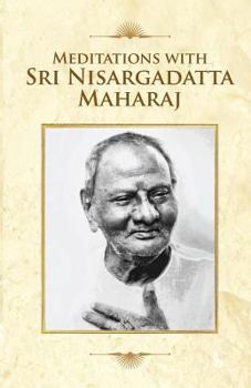 Paperback Meditations with Sri Nisargadatta Maharaj Book