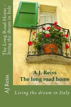 The Long Road Home- Living the dream in Italy: Living the dream in Italy
