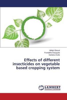 Effects of different insecticides on vegetable based cropping system