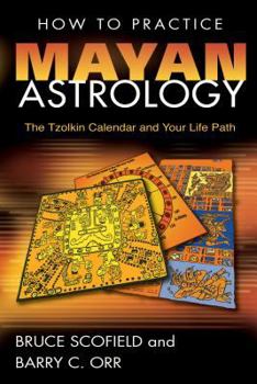 Paperback How to Practice Mayan Astrology: The Tzolkin Calendar and Your Life Path Book