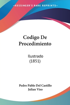 Paperback Codigo De Procedimiento: Ilustrado (1851) [Spanish] Book