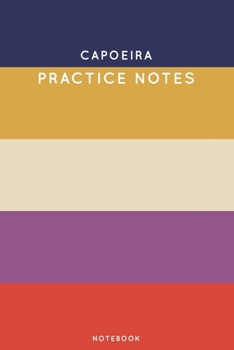 Paperback Capoeira Practice Notes: Cute Stripped Autumn Themed Dancing Notebook for Serious Dance Lovers - 6"x9" 100 Pages Journal Book