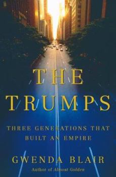 Hardcover The Trumps: Three Generations That Built an Empire Book