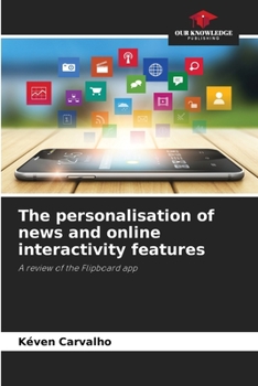 The personalisation of news and online interactivity features: A review of the Flipboard app