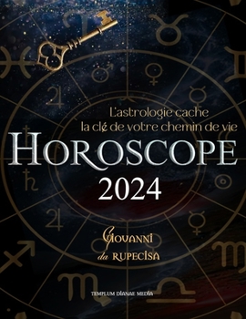 Paperback Horoscope 2024: L'astrologie cache la clé de votre chemin de vie [French] Book