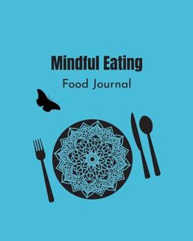 Paperback Mindful Eating Food Journal: A Non-Diet Tool to Help You Take Control of Your Eating Habits Book