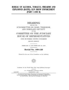 Bureau of Alcohol, Tobacco, Firearms and Explosives (BATFE) : Part I and II