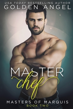 Master Chef - Book #2 of the Masters of Marquis