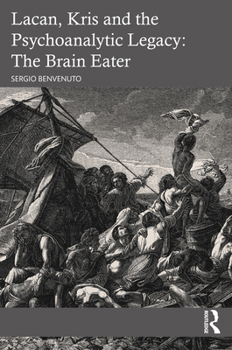 Paperback Lacan, Kris and the Psychoanalytic Legacy: The Brain Eater Book