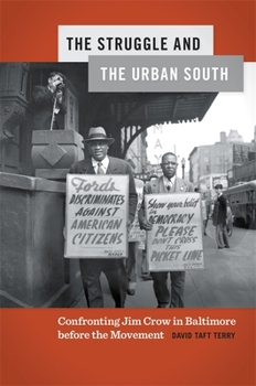 Hardcover Struggle and the Urban South: Confronting Jim Crow in Baltimore Before the Movement Book