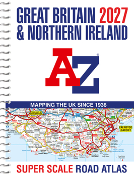 Spiral-bound Great Britain A-Z Super Scale Road Atlas 2027 (A3 Spiral) Book