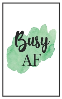 Busy AF: 5x8 Funny Lined Journal | Sarcastic Notebook Perfect for Coworker or Friend (Funny Office Notebooks) (Sarcastic Office Journals + Notebooks)