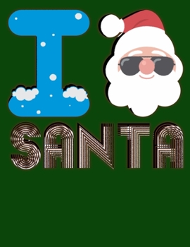 I Love Santa: Simple Dot Grid Journal for those who Think of only Santa at Christmas Time