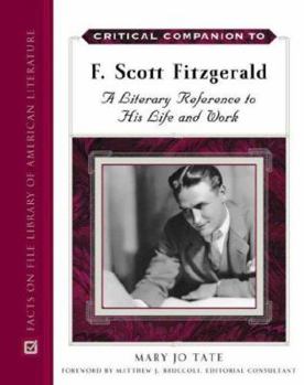 Hardcover Critical Companion to F. Scott Fitzgerald: A Literary Reference to His Life and Work Book