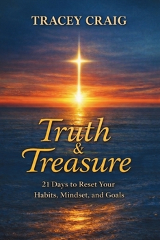 Paperback Truth & Treasure: 21 Days to Reset Your Habits, Mindset, and Goals Book