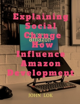 Paperback Explaining Social Change How Influence Amazon Development Book