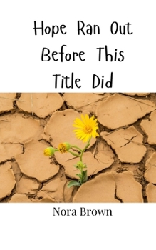 Paperback Hope Ran Out Before This Title Did Book