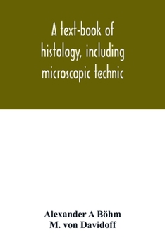 Paperback A text-book of histology, including microscopic technic Book