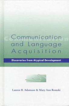 Hardcover Communication and Language Acquisition: Discoveries from Atypical Development Book