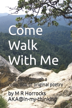 Paperback Come Walk With Me: on a path through a collection of original poetry Book
