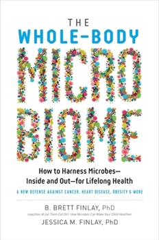 The Whole-Body Microbiome: How to Harness Microbes Inside and Out for Lifelong Health