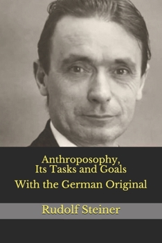 Paperback Anthroposophy, Its Tasks and Goals: With the German Original Book