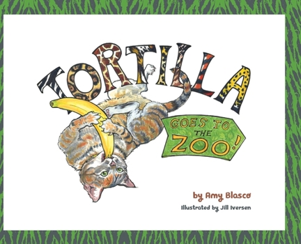 Hardcover Tortilla! Goes to the Zoo Book