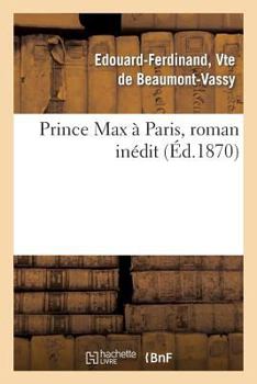 Paperback Prince Max À Paris, Roman Inédit [French] Book