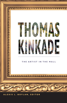 Hardcover Thomas Kinkade: The Artist in the Mall Book