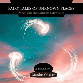 Paperback Fairy Tales Of Unknown Places: 2 Books In 1 Book