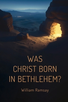 Paperback Was Christ Born in Bethlehem?: A Historical and Archaeological Defense of the Gospel Accounts Book